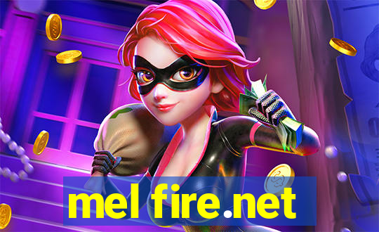 mel fire.net